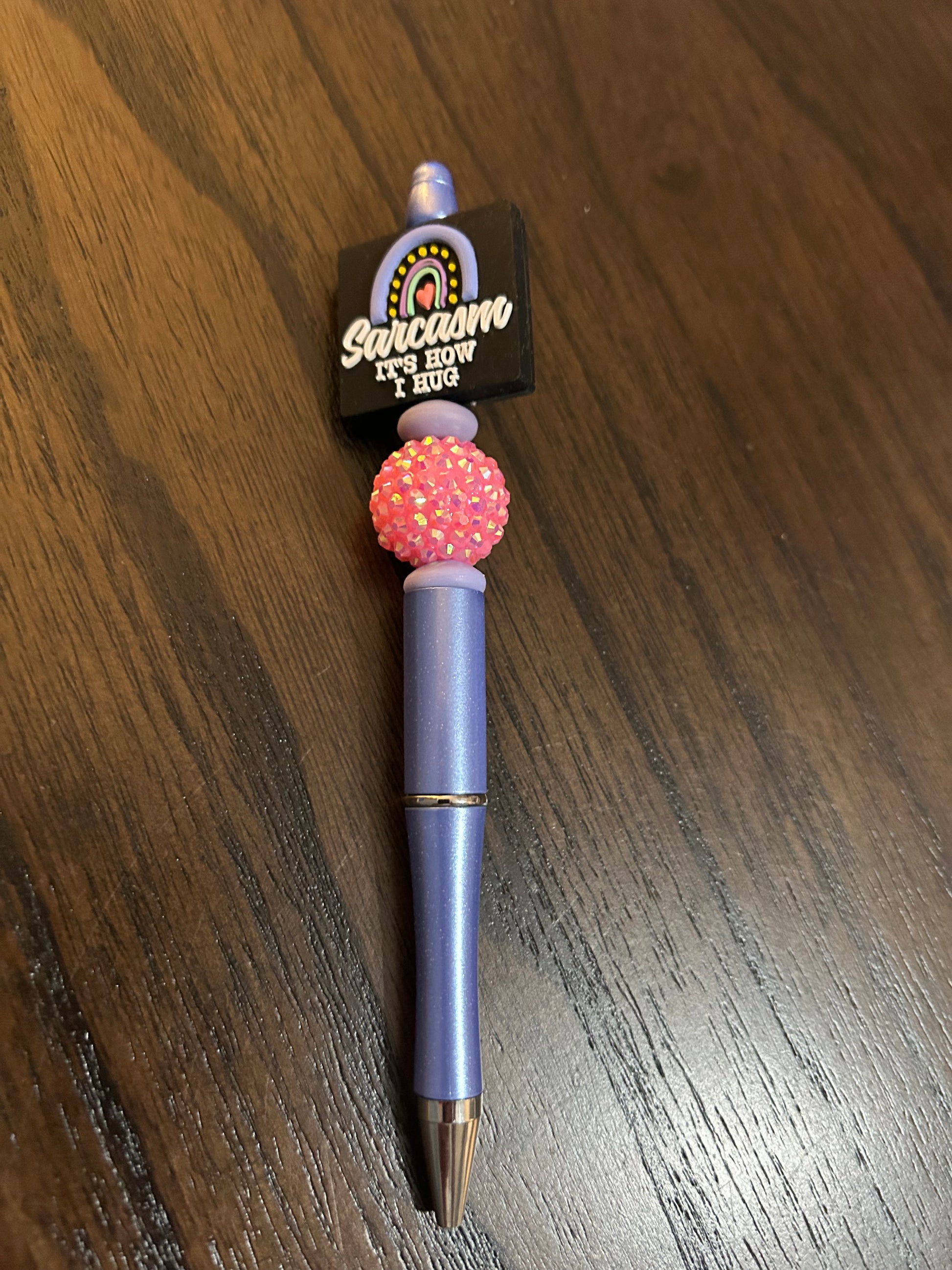 Sarcasm is How I Hug Pen with refill