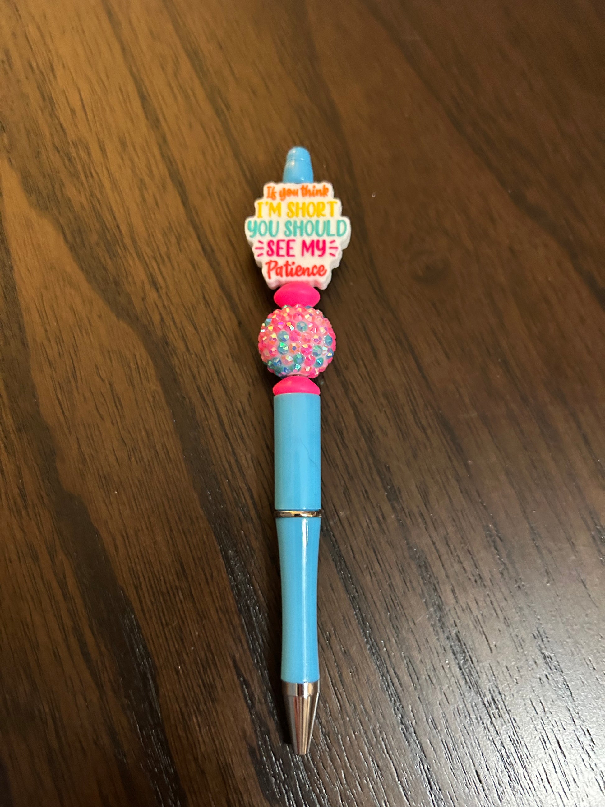 If You Think I Am Short You Should See My Patience Pen with refill