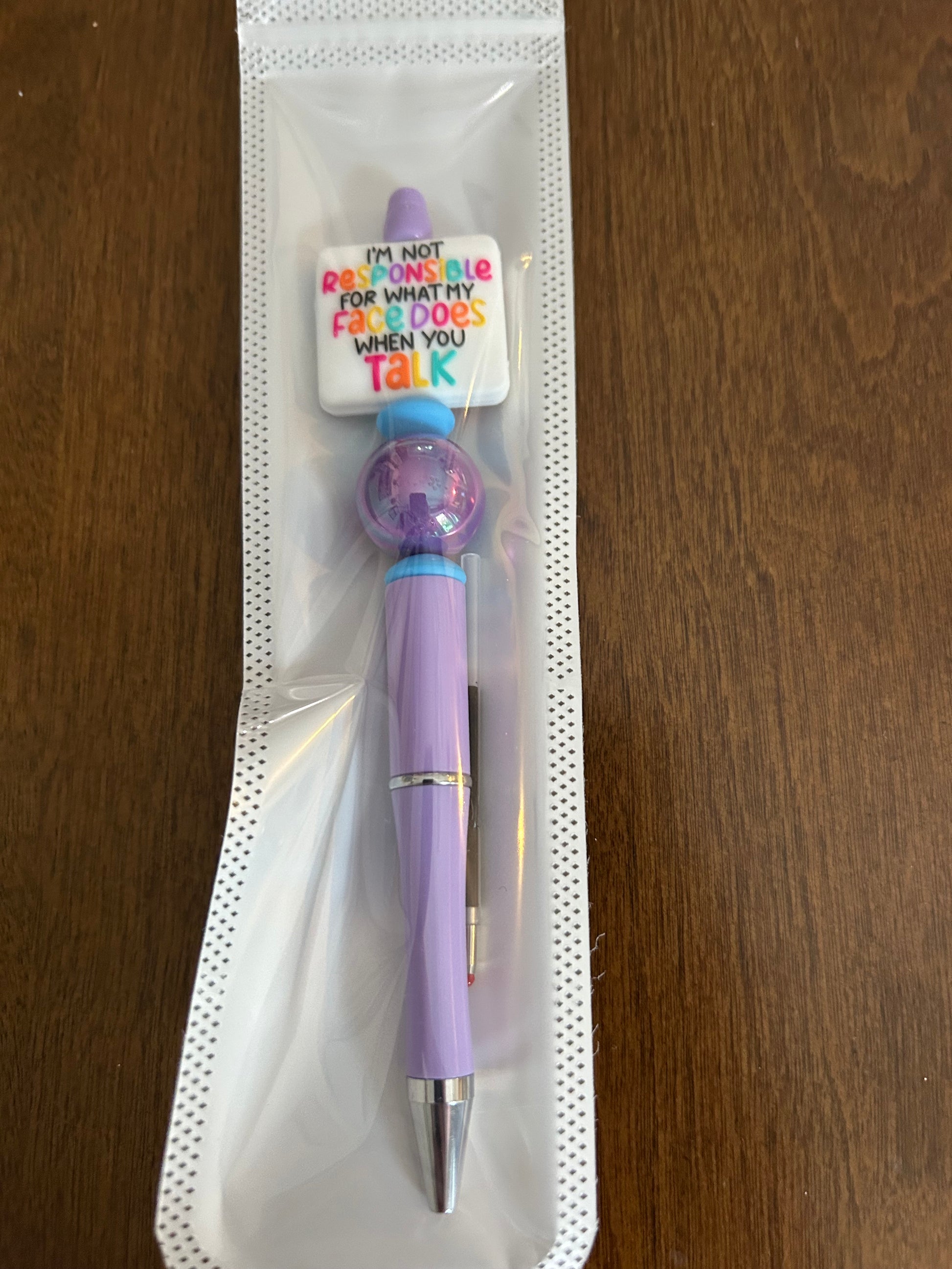 I am Not Responsible for What My Face Does When You Talk Pen with refill