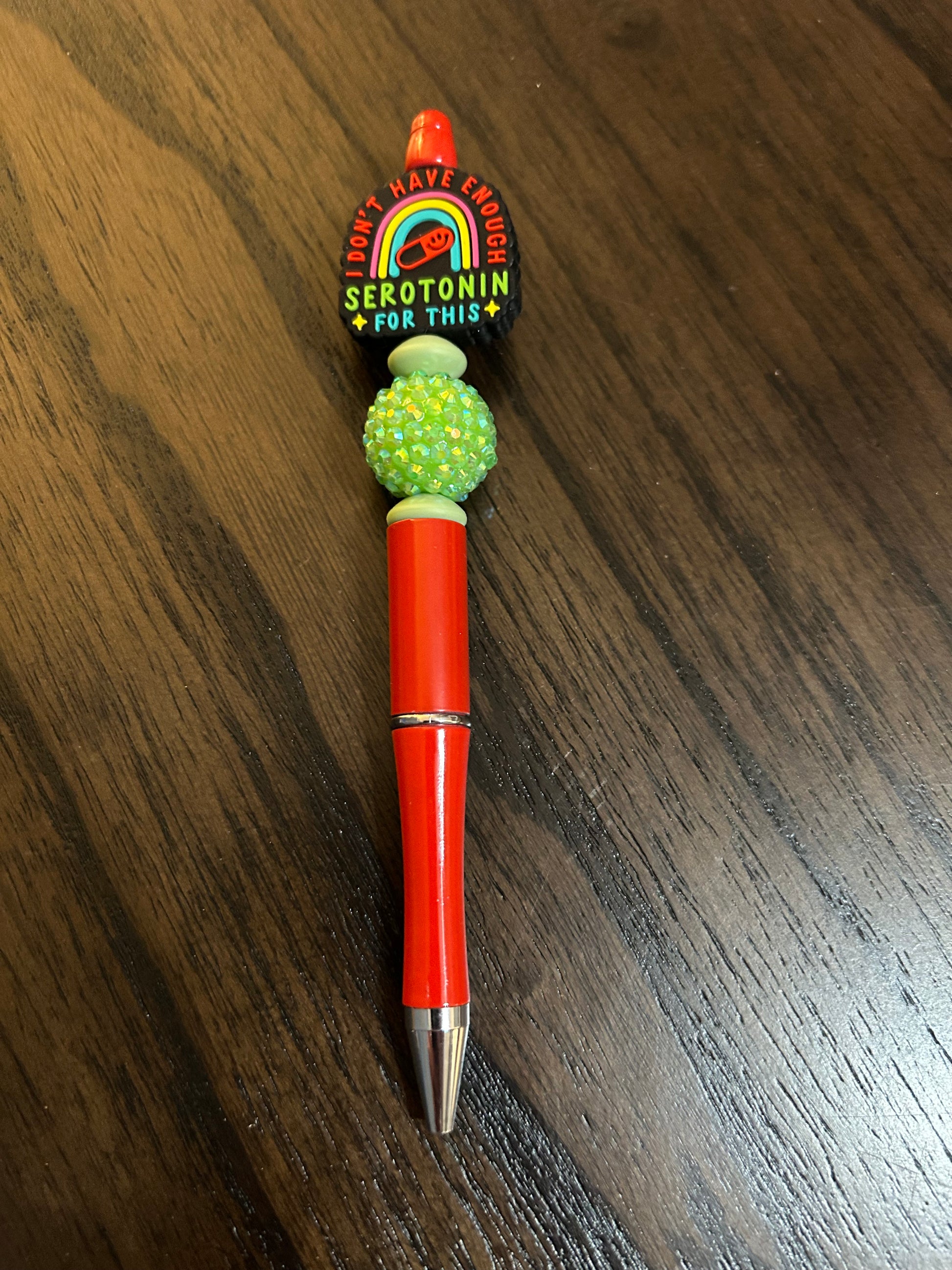I Don’t Have Enough Serotonin For This Pen with refill