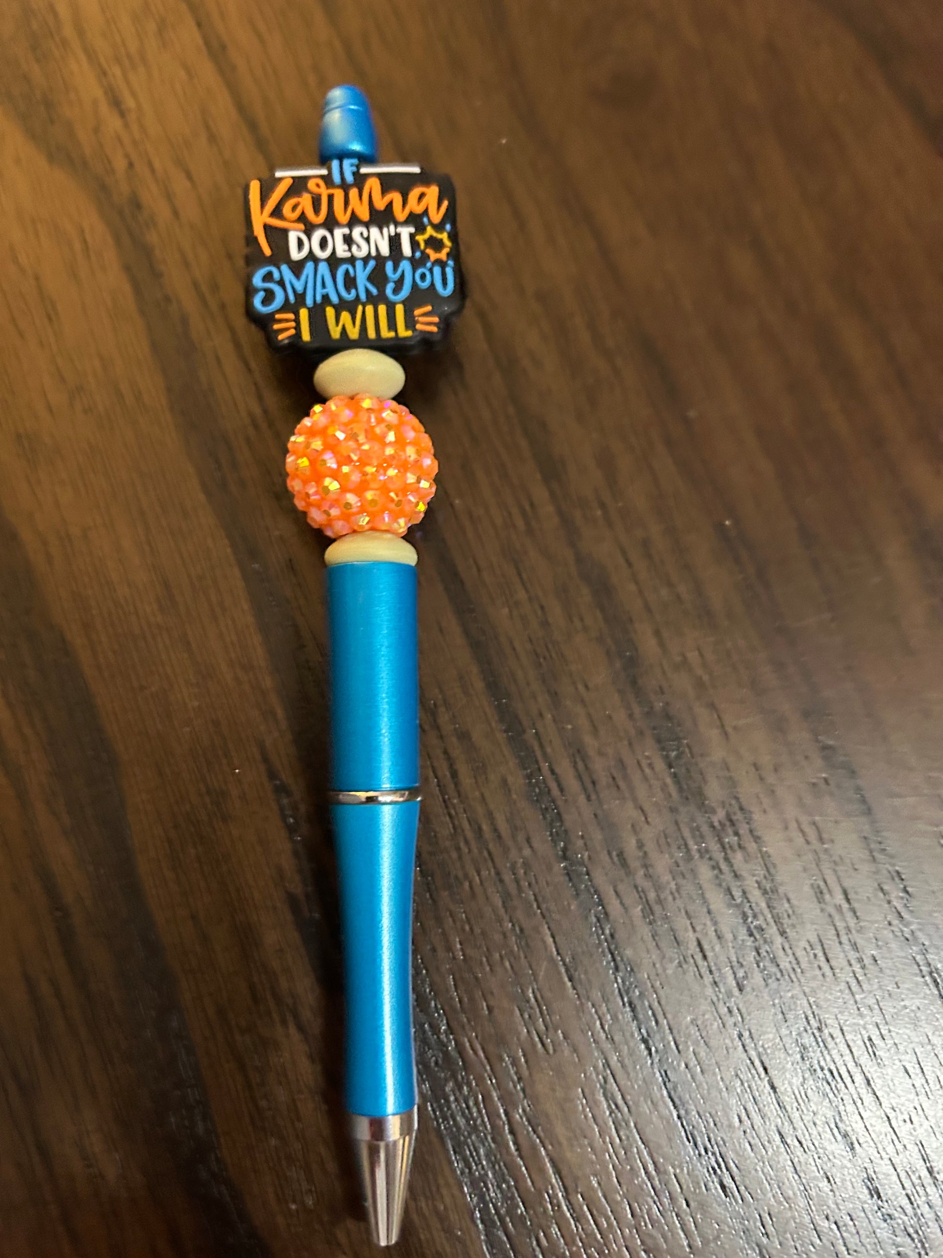 If Karma Doesn’t Smack You I Will Pen with refill